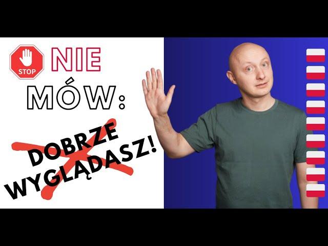  Не обижайте в Польше людей, не говорите им ХОРОШО ВЫГЛЯДИШЬ! Польский язык с носителем