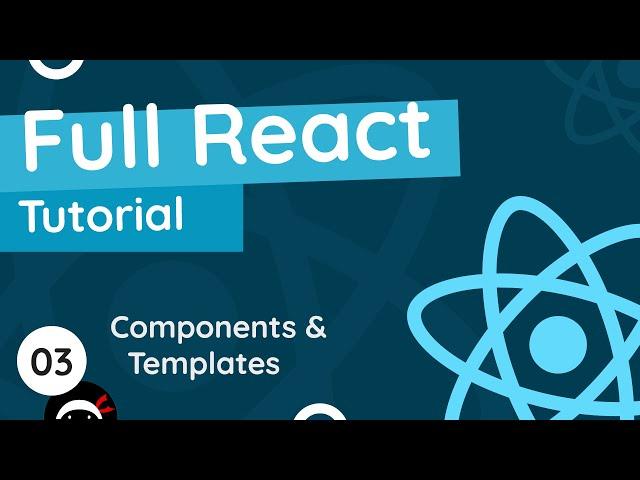 Full React Tutorial #3 - Components & Templates