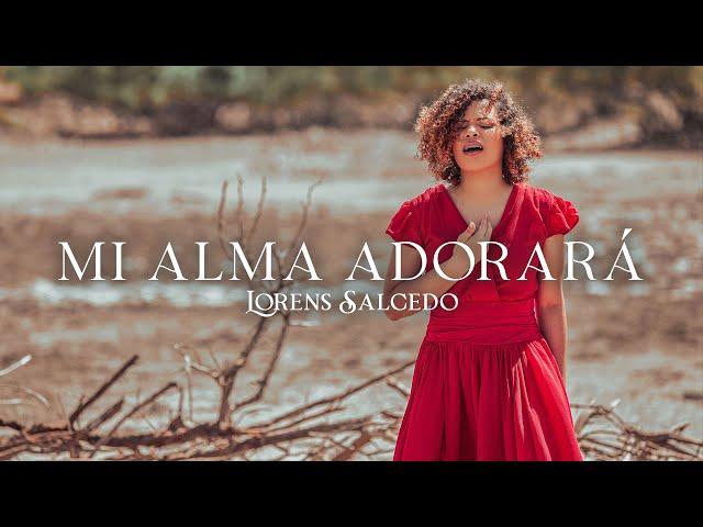 Lorens Salcedo - Mi Alma Adorará (Video Oficial)