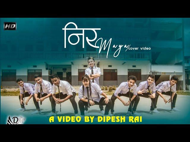 NIRMAYA || Cover Video By || Dipesh Rai || 2018