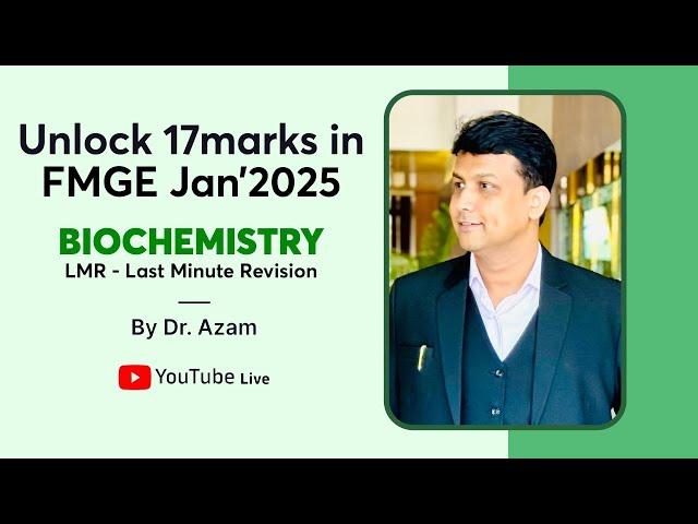 Unlock 17 Marks in FMGE Jan 2025 | Biochemistry LMR by Dr. Azam