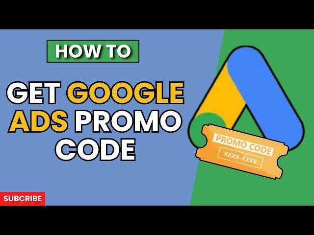 How to Get Google Ads Promo Code (2024 Guide)