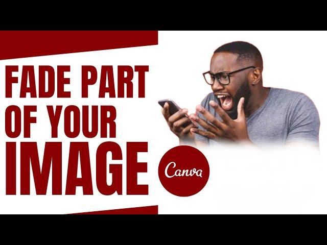 How to fade part of your image in Canva using your smartphone