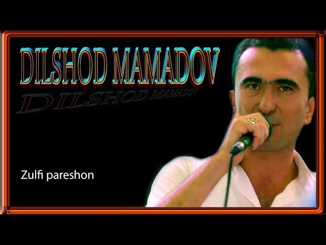 DILSHOD MAMADOV  ZULFI PARESHON  / ДИЛШОД МАМАДОВ ЗУЛФИ ПАРЕШОН