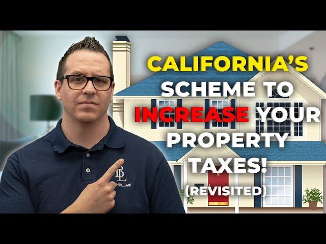 California’s Scheme to Increase Your Property Taxes!