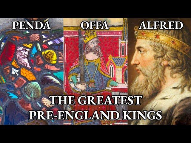 The Greatest Kings of Pre-Unified England