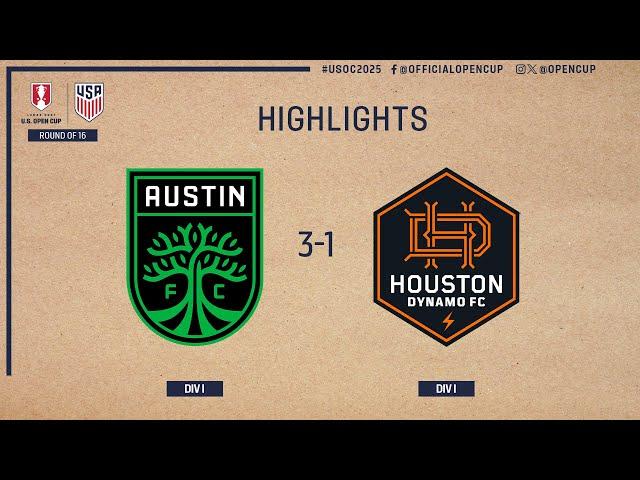 Austin FC vs Houston Dynamo FC Highlights | U.S. Open Cup Round of 16 | May 21, 2025