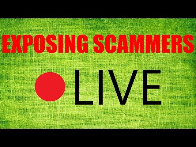 EXPOSING SCAMMERS LIVE STREAM