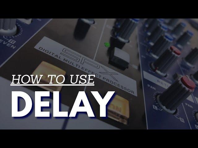 How to use EFFECTS in Live Sound Mixing Part 3: Delay