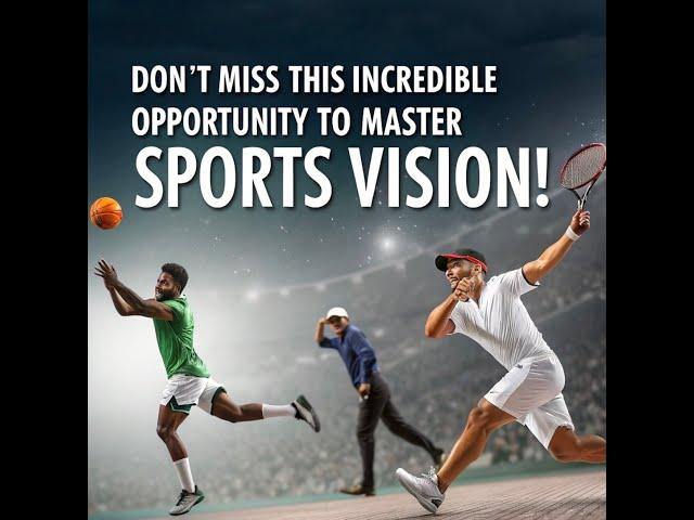 Don’t Miss This Incredible Opportunity To Master Sports Vision!