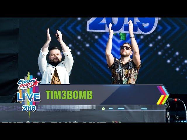 Europa Plus LIVE 2019: TIM3BOMB