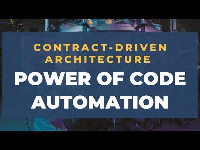 Power of Code Automation Using a Contract-Driven Architecture  | SEVDNUG & NWVDNUG