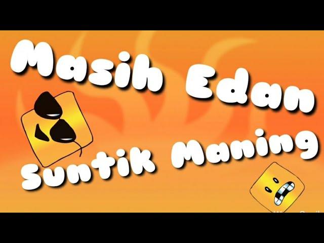 MASIH EDAN SUNTIK MANING FULL EPISODE