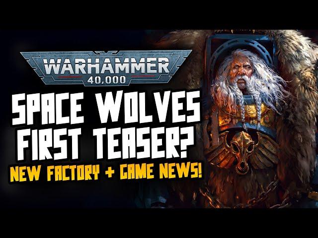 Games Workshop Teases SPACE WOLVES?! New factory incoming! Next 40K big game!