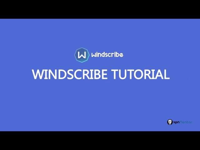 Windscribe VPN Review & Tutorial: Why 4 Stars?