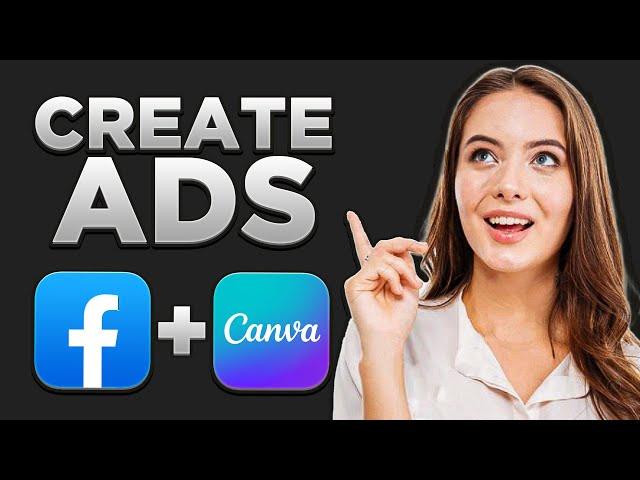 How to Make Facebook Ads with Canva (2024 Guide)