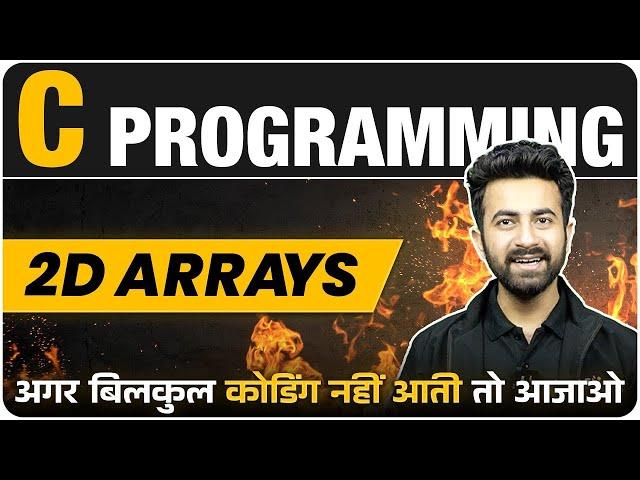 2D Arrays in One Shot   C Programming   Lecture 8