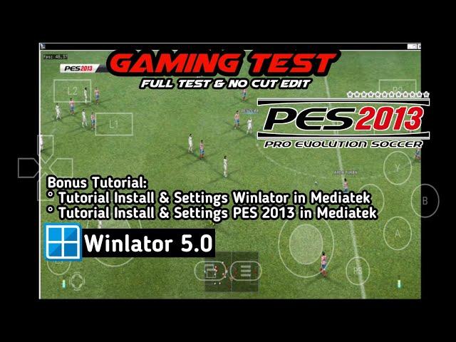 PES 2013 | Winlator 5.0 | Mediatek Dimensity 1200 | Xiaomi 11T Test