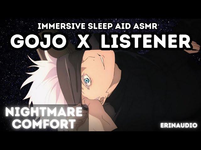 Satoru Gojo x Listener [Nightmare Comfort / Sleep Aid] Immersive Character ASMR