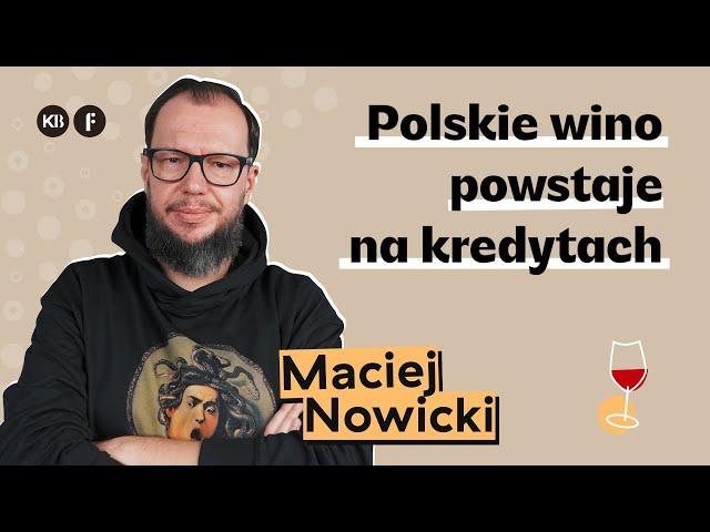 Jak rozpoznać polskie wino? | Podcast winiarski FERMENT x KUKBUK | Maciej Nowicki