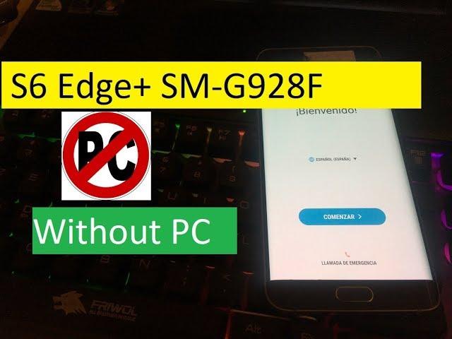 Bypass Google Account (FRP) Without PC Android 7.1 - 7.0 on All Samsung Galaxy S6 Edge+ SM-G928F