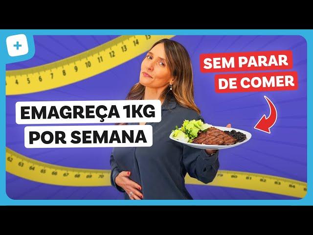 Como emagrecer 1 Kg por semana sem parar de comer