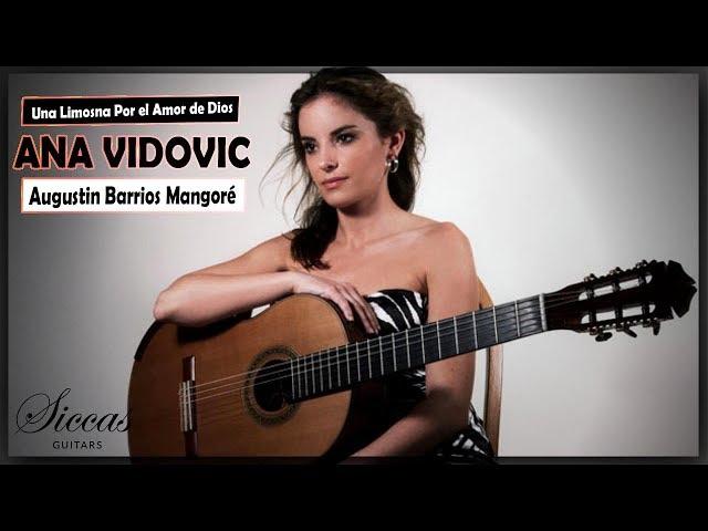 Ana Vidovic plays Una Limosna Por el Amor de Dios by Agustin Barrios Mangoré on a classical guitar