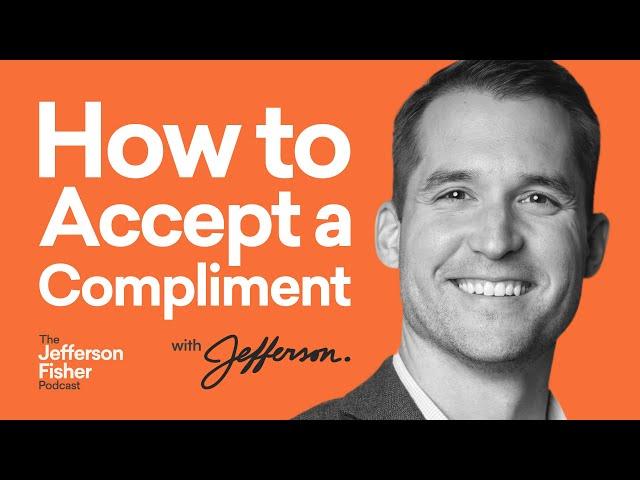 The Power of Compliments: How to Give and Accept a Compliment with Confidence