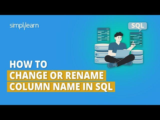 How to Rename Column Name in SQL | Change Column Name in SQL | SQL Beginners Tutorial | Simplilearn