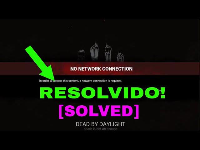 NO NETWORK CONNECTION: Dead by Daylight RESOLVIDO [Solved - Subtitles in English]