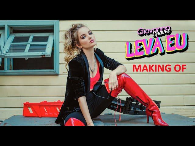 GIOVANNA CHAVES  - LEVA EU (Making of do Clipe Oficial)