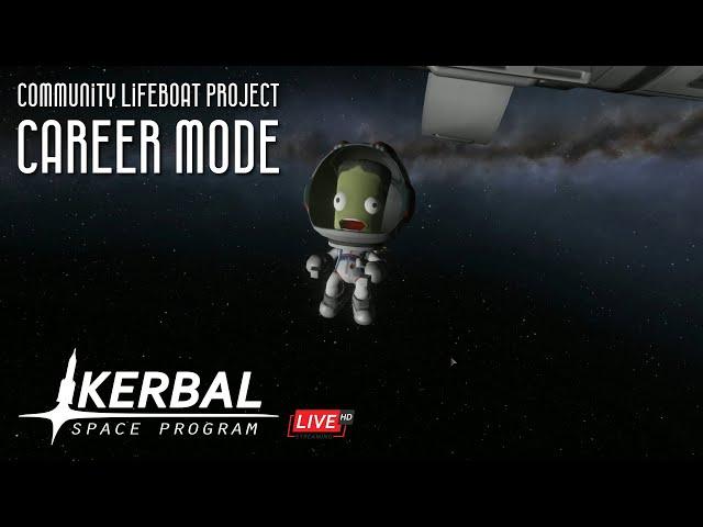 Kerbal Space Program Live - Community Lifeboat Project Career