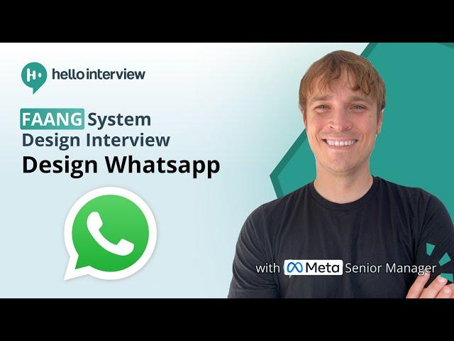 System Design Interview: Design Whatsapp w/ a Ex-Meta Senior Manager