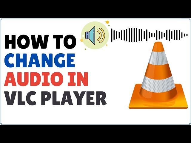 How to Change Audio in VLC Player | Change Audio Track in VLC Media Player