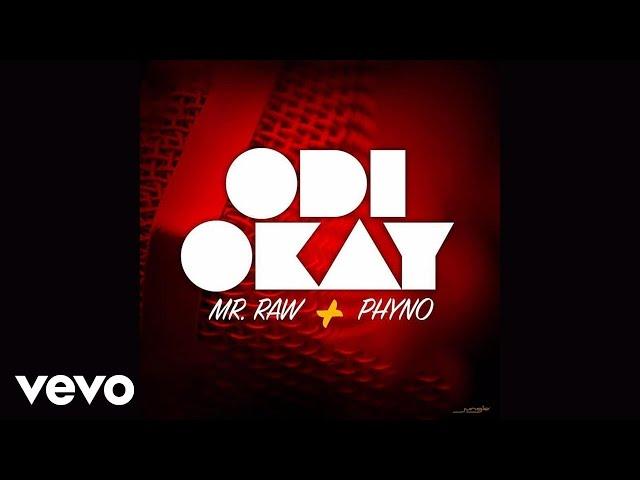 Mr Raw - Odi Okay (Audio) ft. Phyno