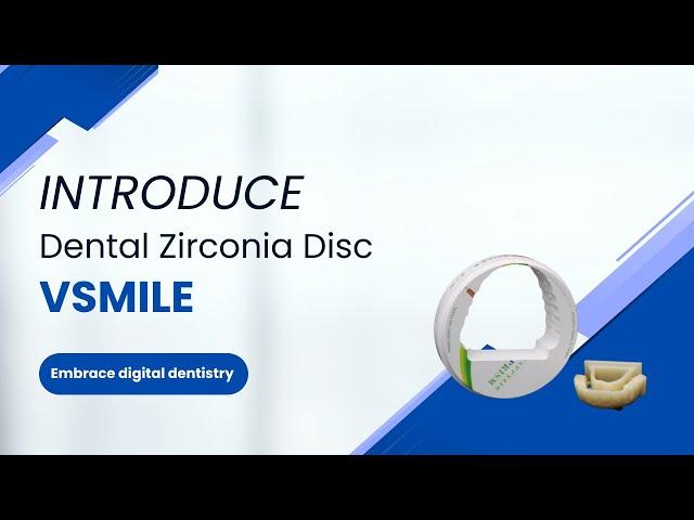 An Introduction of Vsmile Zirconia Disc | Dental Cad/Cam