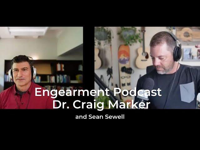 Engearment Podcast Dr. Craig Marker and Sean Sewell - AntiFragility