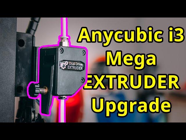 Anycubic i3 Mega Extruder Upgrade - THE ONLY UPGRADE YOU NEED!