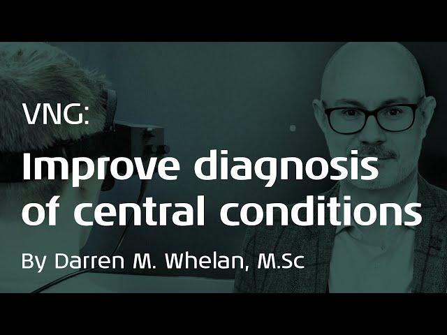 Diagnosing Central Conditions with VNG