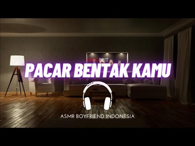 ASMR Cowok Marah - Pacar Bentak Kamu | ASMR Boyfriend Indonesia Roleplay