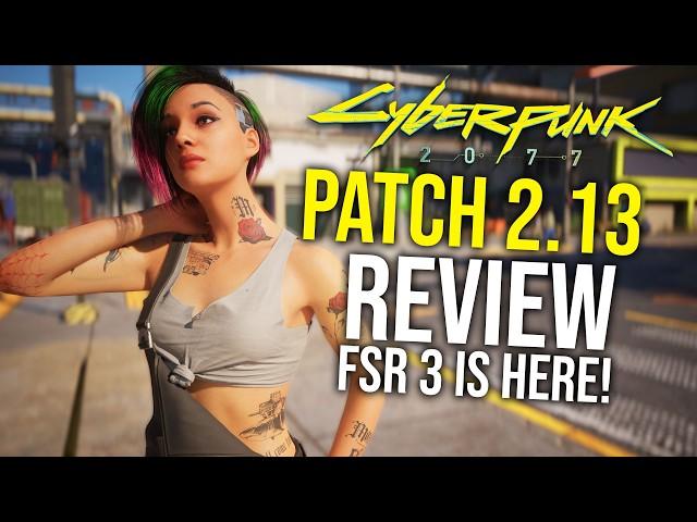 Cyberpunk 2077 PATCH 2.13 Review & Biggest Changes