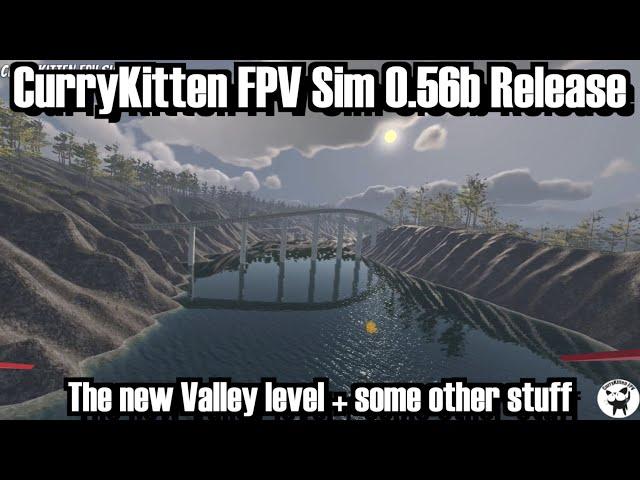 CurryKitten FPV Sim 0.56b release announcement.  The new Valley level and other stuff