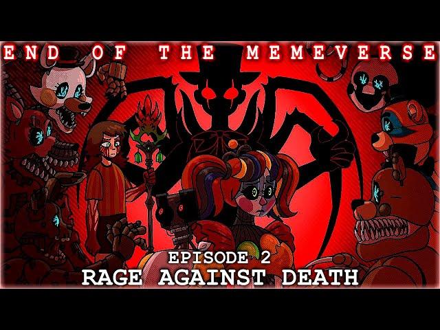 End of the Memeverse - Episode 2: Rage Against Death [SFM / FNAF]