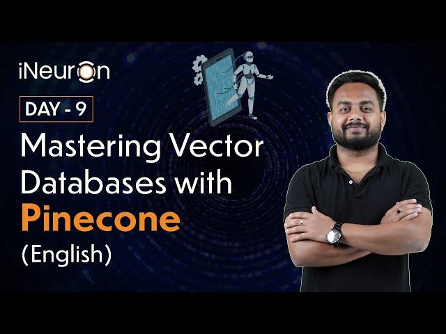 DAY-9: Mastering Vector Databases with Pinecone