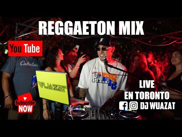 REGGAETON MIX 2022 - 2023 / PARTY EN TORONTO / DJ WUAZAT / LO MEJOR DEL REGGAETON NUEVO 