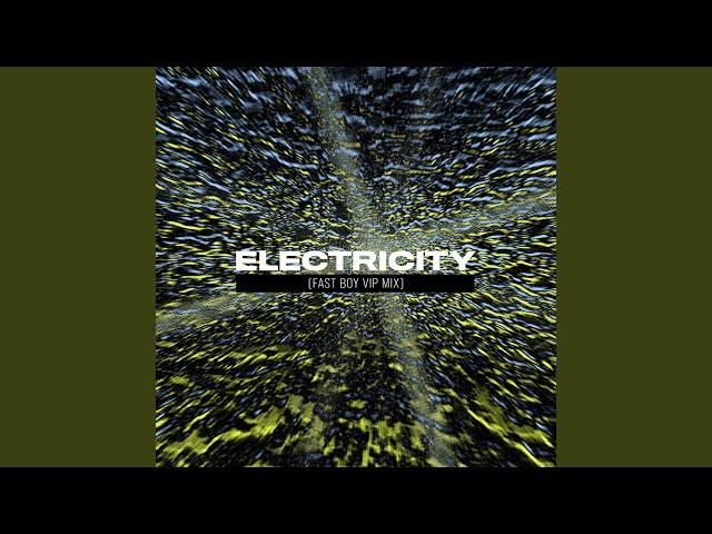 Electricity (FAST BOY VIP Mix)