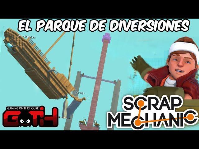 PARQUE DE DIVERSIONES GOI! Scrap Mechanic en Español - GOTH