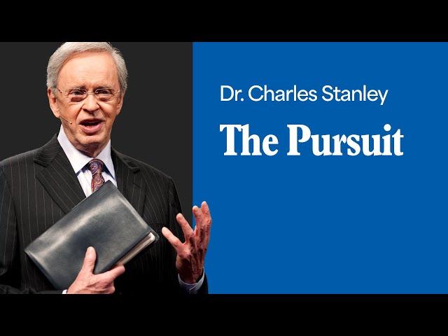 The Pursuit – Dr. Charles Stanley