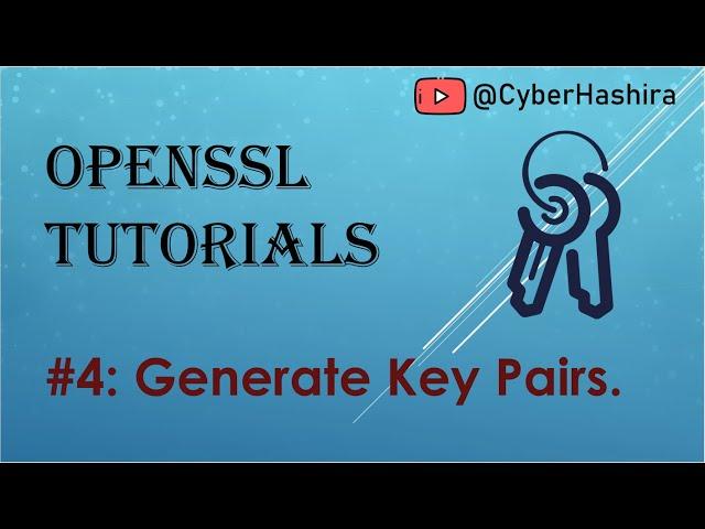 OpenSSL Tutorial Video-4 | Generating Key Pairs using OpenSSL