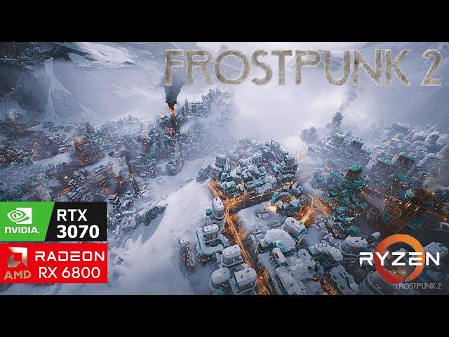 Frostpunk 2 Benchmark  - RTX 3070 - RX 6800 | Ultra Settings